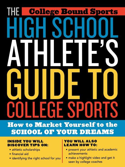 Title details for The High School Athlete's Guide to College Sports by College Bound Sports - Available